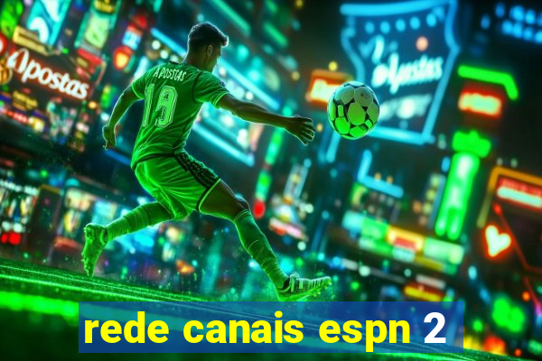 rede canais espn 2